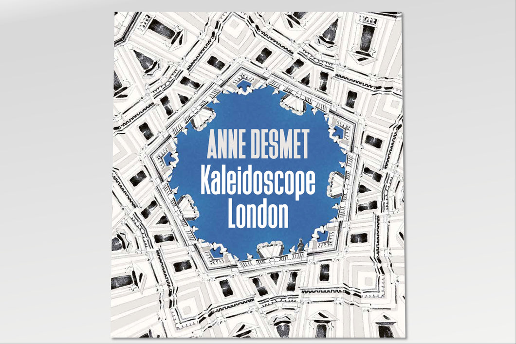 Anne Desmet: Kaleidoscope/London Catalogue